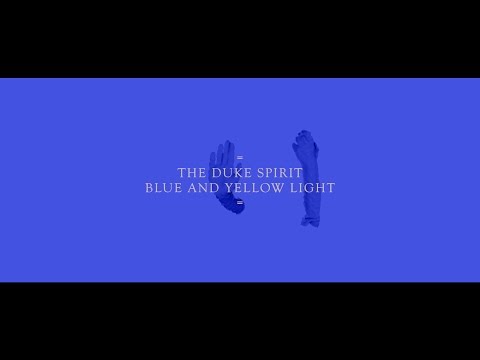 The Duke Spirit - Blue And Yellow Light (OFFICIAL VIDEO)