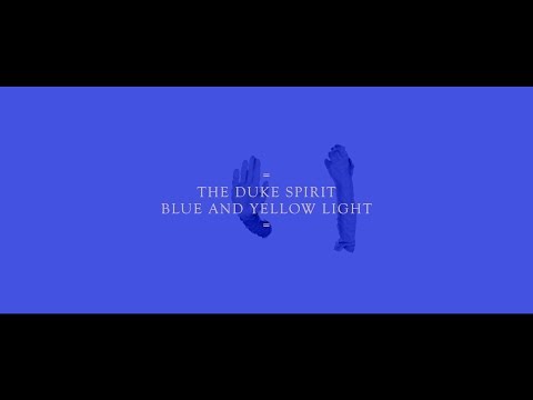 The Duke Spirit - Blue And Yellow Light (OFFICIAL VIDEO)