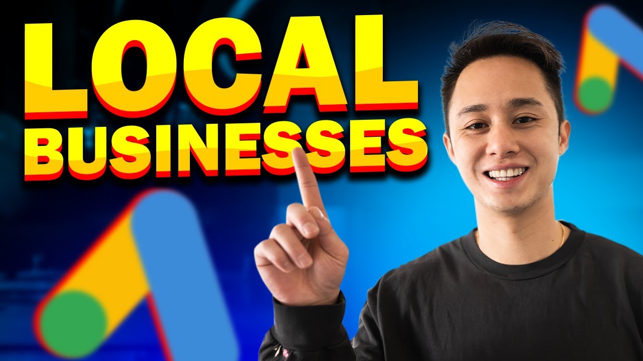 How To Run Google Ads For Local Businesses To Generate Leads & Sales