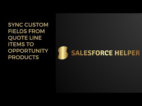 Sync Custom Fields From Quote Line Items to Opportunity Products