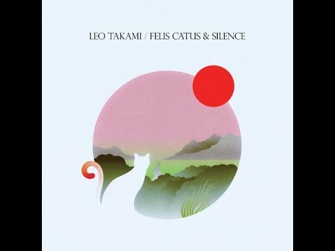 Leo Takami - Felis Catus & Silence (Full Album)