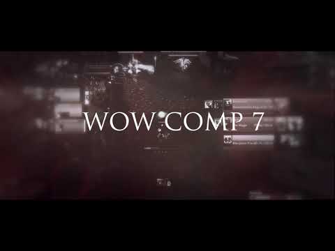 WOW COMP #7 - goodbye BFA helo SL