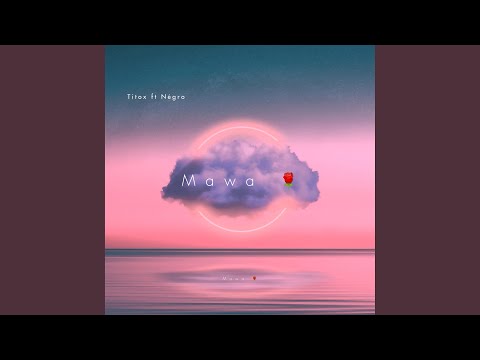 Titox - Mawa (feat. Negro)