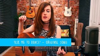 'Ask Me To Dance' - Original Song - 10 Songs Challenge