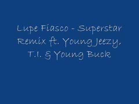 Lupe Fiasco Superstar Remix - Young Jeezy, T.I. & Young Buck