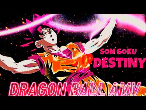 [Dragon Ball AMV] - Destiny | Son Goku