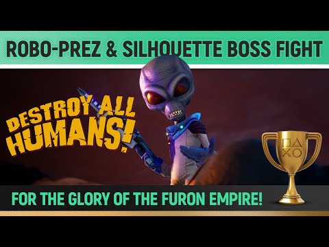 Destroy All Humans! - Robo-Prez & Silhouette Boss Fight 🏆 - Trophy / Achievement Guide