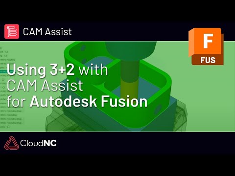 Using 3+2 with CAM Assist for Autodesk Fusion