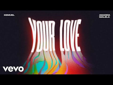 Kemuel, Amanda Malela - Your Love (Áudio Oficial)