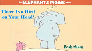 There Is a Bird on Your Head! by Mo Willems | An Elephant & Piggie Read Aloud gameplay video by kogak, 4:40 duration