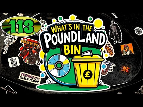 What’s in the Poundland Bin? Ep#113