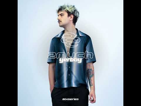 2much Mix Series 35 • yerbby