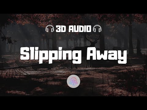 Slipping Away  🎧 3D AUDIO 🎧