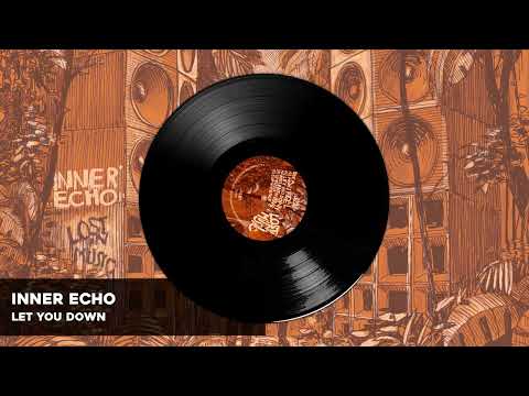 Inner Echo - Let You Down
