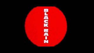 &quot;BLACK RAIN&quot; - I&#39;ll Be Holding On ( another different version )
