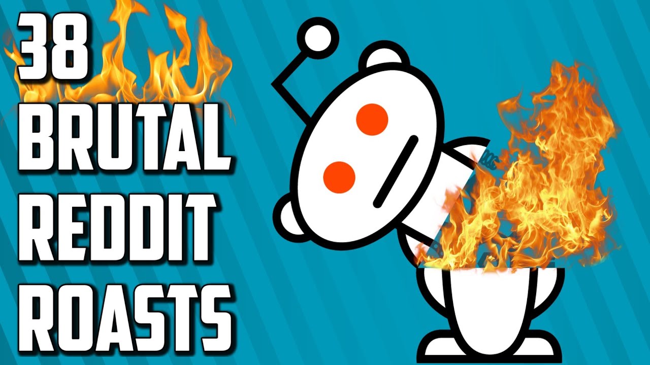 38 Brutal Roasts from Reddit (Roast Me)