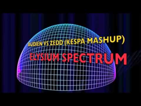 Elysium Spectrum (KESPA Mashup) - Zedd vs Audien