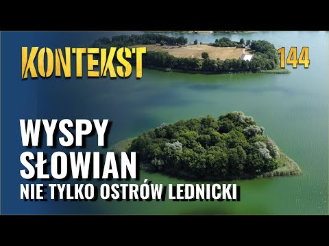 Wyspy Słowian. Nie tylko Ostrów Lednicki - Bartosz Tietz | KONTEKST 144