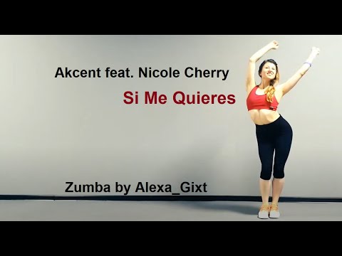 Akcent feat. Nicole Cherry - Si Me Quieres | Alexa_Gixt Dance | Zumba