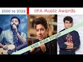 IIFA Award for Best male singer 2000 to 2022 | IIFA awards 2022 | Sonu Nigam | Arijit Singh