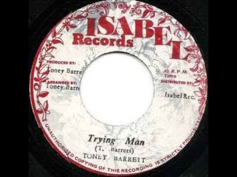 Toney Barrett - Trying Man + Dub  (Isabel Records)