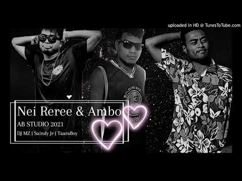 Nei Reree & Amboo - Dj MZ|Saindy Jr| TaaraBoy AB STUDIO 2021