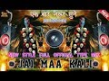 Jai Maa Kali Dj Song Karan Arjun Office Remix Hard Killing Vibration Dj Mudassir Mix