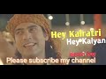 Hey Kalratri Hey Kalyani Singer Jubin Nautiyal Music Composer Payal Dev