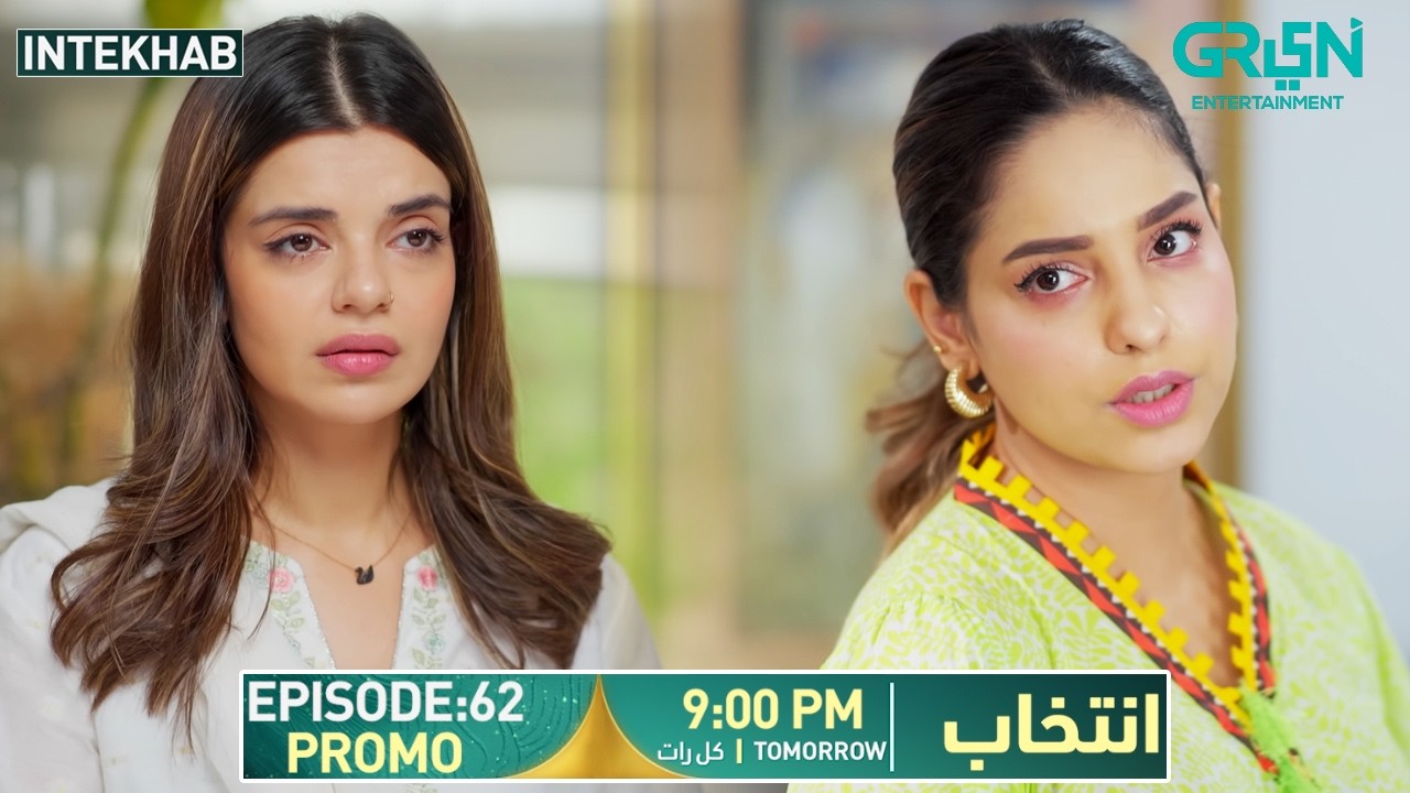 Intekhab Episode 62 Promo | Tomorrow at 9:00 PM | Sukaina Khan - Fahad Sheikh | Green Entertainment