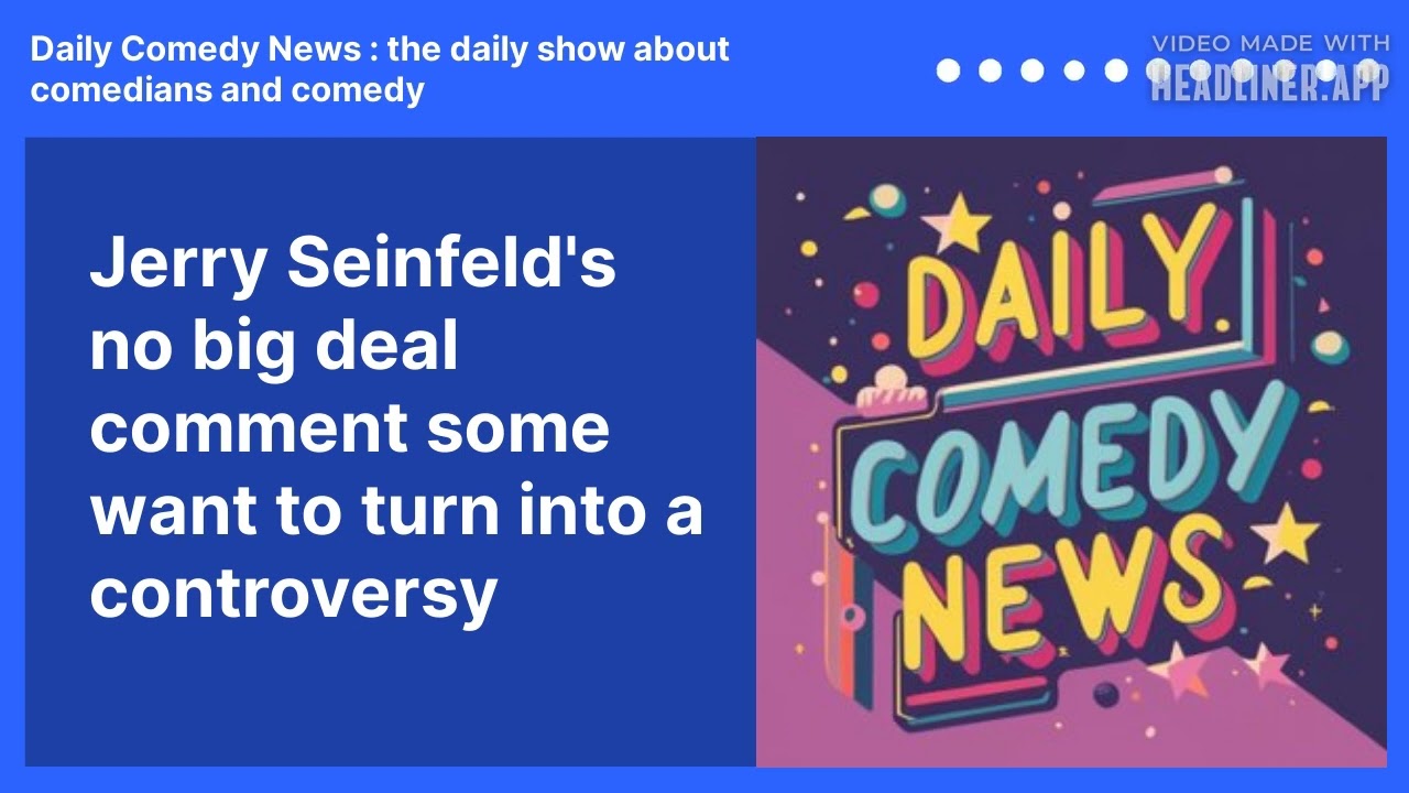 Jerry Seinfeld's no big deal comment some want to turn into a controversy