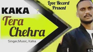 Tera chehra ( Official Video ) | KAKA | Tenu Ni Khabran | Kaka new punjabi song 2021 | Love Record