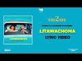 Zuchu Ft Diamond Platnumz Litawachoma Lyric Video