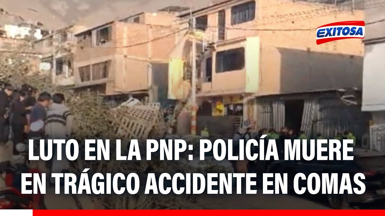 🔴🔵 Luto en la PNP: policía muere en trágico accidente en Comas junto a su hermano