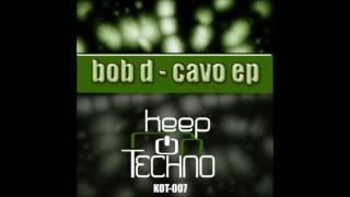Bob D. - Cavo (Original mix)