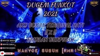 Download lagu DUGEM FUNKOT 2021 || AKU BUKAN TERMINAL HATI ||X|| BIARLAH BERPISAH || BY || WAHYOE SUBUH [RMR1™] mp3