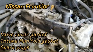 Nissan Frontier Valve cover gasket/ Spark plugs/Intake Manifold gasket Replacement