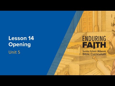 Lesson 14 Opening | Enduring Faith Bible Curriculum - Unit 5