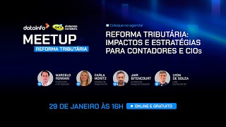 Reforma Tributária: Impactos e Estratégias para Contadores e CIOs