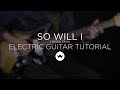 So Will I - Hillsong (Electric Guitar 1 Tutorial) - The Worship Initiative