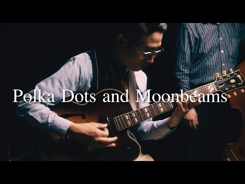 Plays Standards 【 P 】" Polka dots and the moonbeams " July , 2022. Jazz guitar and bass duo