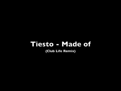 Tiesto - Made of (Club Life)