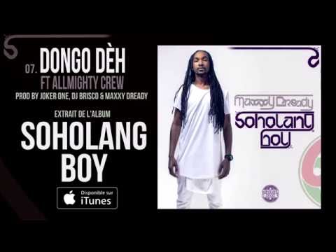 Maxxy Dready - Dongo Dèh ft AllMighty crew [Audio]