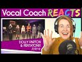 Vocal Coach reacts to Pentatonix & Dolly Parton - Jolene