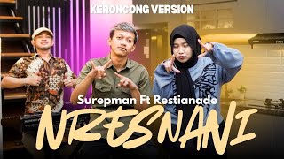 Download lagu Nresnani - Restianade feat. Surepman - Keroncong Version || MAFIA KERONCONG mp3 Download lagu Nresnani - Restianade feat. Surepman - Keroncong Version || MAFIA KERONCONG mp3