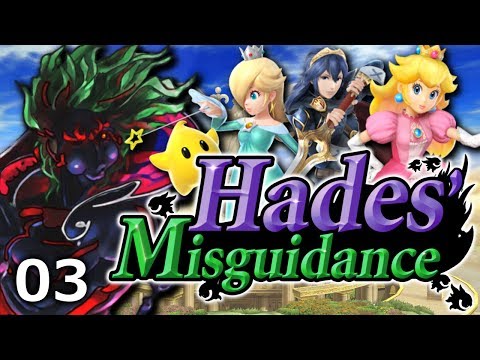 Hades' Misguidance: Episode 3 - Peach, Rosalina & Lucina