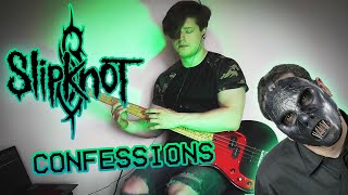 Slipknot - Confessions (Bass Cover)