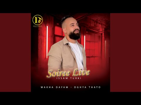 Soiree LIVE WAKHA DAYAM (DGHYA THATO) (Live)