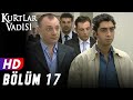Kurtlar Vadisi 17 Bölüm FULL HD YENİ