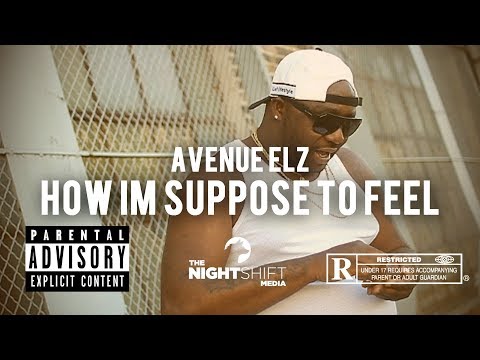 Avenue Elz | How Im Suppose To Feel