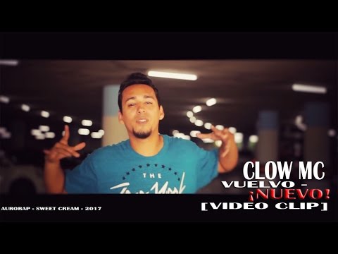 CLOW MC - VUELVO [NUEVO VIDEO OFICIAL 2017]